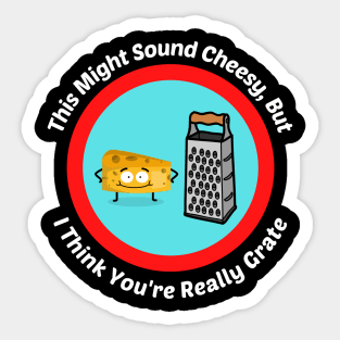 This Might Sound Cheesy - Cheesy Grater Pun Sticker